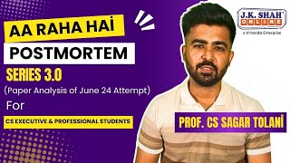 Postmortem Series 30 I CS EXECUTIVE amp PROFESSIONAL l PAPER ANALYSIS OF JUNE 24 EXAMINATION [upl. by Asher]