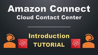 Amazon Connect Tutorial  AWS Cloud Contact Center Introduction and Demo  Call Center Architecture [upl. by Notreve]