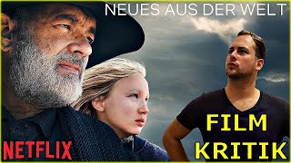 Neues aus der Welt  Kritik Deutsch  Netflix [upl. by Lorsung]