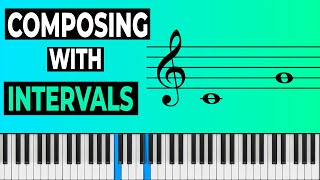 Composing Using Intervals [upl. by Isak]