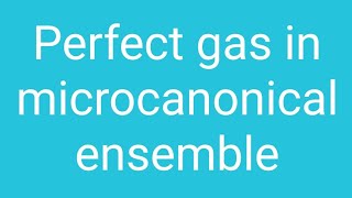 Perfect gas in microcanonical ensemble in hindi [upl. by Anertac217]