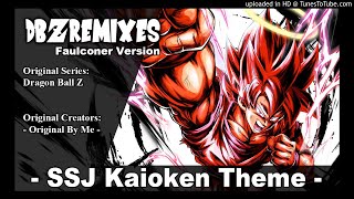 Super Saiyan Kaioken Theme Faulconer Version [upl. by Benildas]