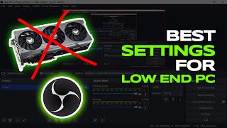 Best OBS Settings for Recording LOW END PC [upl. by Eirot125]