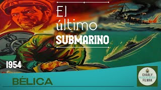 El ultimo Submarino 1954  Belica  Segunda Guerra Mundial [upl. by Nysa]