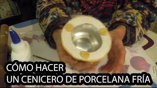 CENICERO DE PORCELANA FRÍA [upl. by Balas94]