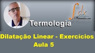 Grings  Física  Aula 5  Termologia  Dilatação Linear  Exercícios [upl. by Aylmar573]