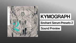 【Preview】KYMOGRAPH  Enchant Serum Preset 2 [upl. by Aicatsan916]