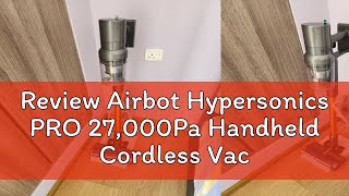 Review Airbot Hypersonics PRO 27000Pa Handheld Cordless Vacuum Cleaner Smart Dust Sensing Dust Mit [upl. by Anileve]