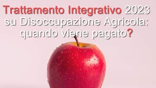 Trattamento integrativo sulla disoccupazione agricola quando arriva [upl. by Oicnevuj]