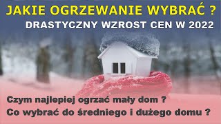 █▬█ █ ▀█▀ Jakie ogrzewanie wybrać  porównanie kosztów 2022 czym ogrzewać mały średni i duży dom [upl. by Christy]