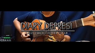 DIARY DEPRESI  LAST CHILD  COVER GITAR  azam fingerstyle [upl. by Nicolai]