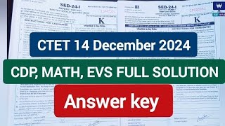 CTET 14 December 2024 Answer Key  All Subjects CDP MATH EVS FULL SOLUTION [upl. by Erbe839]