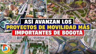 Así Avanzan los Proyectos de Movilidad más Importantes de Bogotá [upl. by Russ]