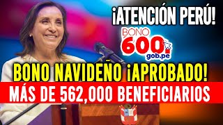 Bono Navideño ¡Aprobado bono de 600 soles a Más de 562000 beneficiarán de este bono navideño [upl. by Ramsa121]