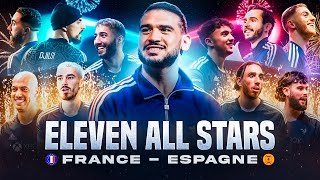 ELEVEN ALL STARS  FRANCEESPAGNE Le défi d’une vie [upl. by Alejandrina]