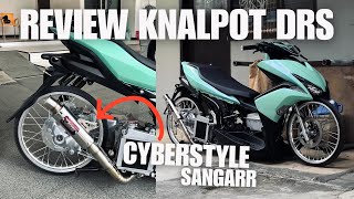 REVIEW KNALPOT DRS TIPE CYBERSTYLE SANGARR PARAH😍 [upl. by Lanos807]