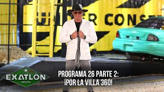 Por Villa 360 del Exatlón  Programa 7 noviembre 2022  Parte 2  Exatlón México 2022 [upl. by Ellecram]