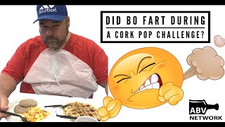 Did Bo Fart During A Cork Pop Challenge Segment on The Bourbon Daily [upl. by Ynelram]