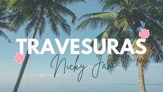 Travesuras  Nicky Jam LetraLyrics [upl. by Draw]