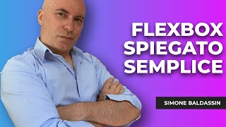 Flexbox CSS spiegato semplice ma tanto semplice [upl. by Voorhis]