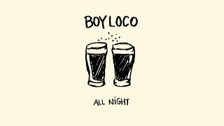 BOY LOCO  All Night Official Visualizer [upl. by Leur683]