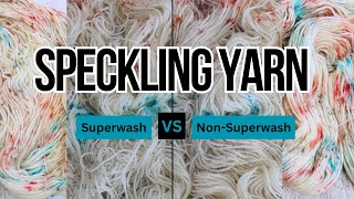 Dyeing Speckled Yarn Superwash vs NonSuperwash Wool Dyepot Weekly 534 [upl. by Asoramla]