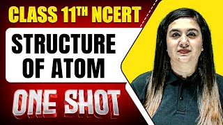 STRUCTURE OF ATOM in 1 Shot  FULL Chapter Coverage ConceptsPYQs  Class 11th Chemistry [upl. by Asital]