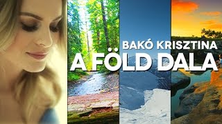 BAKÓ KRISZTINA  A FÖLD DALA OFFICIAL VIDEO [upl. by Blayne]