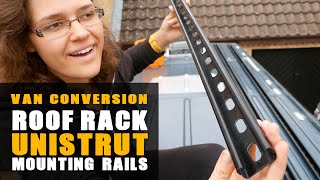 DIY Roof Rack Part 1  Unistrut Mounting Rails for Under £50  SprinterCrafter Van Conversion [upl. by Dillon]