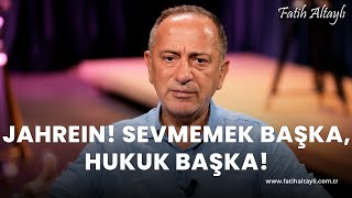 Fatih Altaylı yorumluyor Jahrein Sevmemek başka hukuk başka [upl. by Lunneta322]