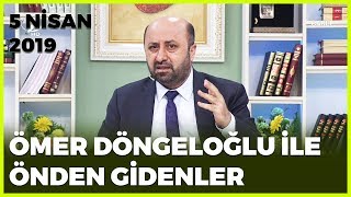 Ömer Döngeloğlu ile Önden Gidenler  5 Nisan 2019 [upl. by Reniar]