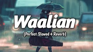 Waalian Slowedreverb  Waalian Lofi [upl. by Berkeley771]