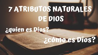 Los atributos naturales de Dios  la naturaleza de Dios y sus atributos 1parte la doctrina de Dios [upl. by Leinahtan911]