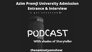 Azim Premji University Admission Entrance amp Interview 2022 I got selected  HINDI PODCAST•1 [upl. by Azpurua]