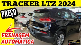 TRACKER LTZ 2024  PREÇO  AVALIAÇÃO OQUE MUDA [upl. by Helbonnas]