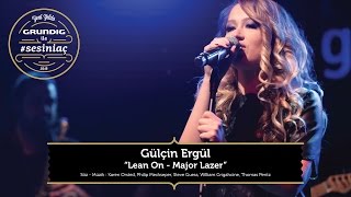 Gülçin Ergül  Lean On Major Lazer Cover  Akustikhane sesiniaç [upl. by Agnesse851]