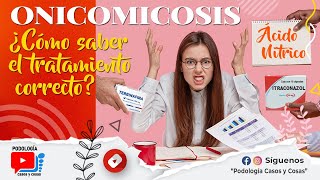 ONICOMICOSIS COMO SABER EL TRATAMIENTO CORRECTO  Podología Casos y Cosas [upl. by Hermia]