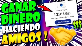 5 PÁGINAS PARA GANAR DINERO POR HACER DE AMIGO ONLINE ✅ Agosto 2022 [upl. by Brad]