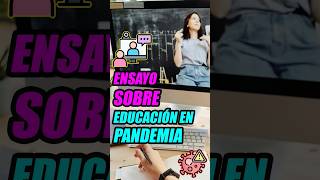 EJEMPLO DE ENSAYO sobre EDUCACIÓN EN PANDEMIA shorts educación pandemia [upl. by Trillbee178]