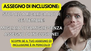 Assegno di Inclusione BLOCCATO a Settembre Ecco Cosa Non Ti Dicono [upl. by Biggs]