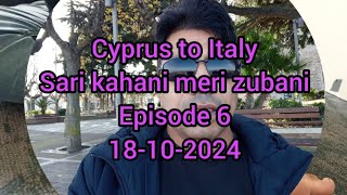 Cyprus to Italy episode 6 [upl. by Philippine]