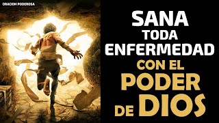 Sana toda enfermedad con el poder de Dios oración poderosa [upl. by Airdnaz]