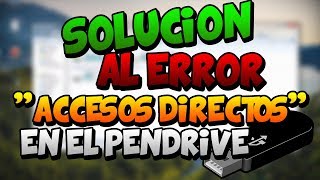 quotTengo muchos ACCESOS DIRECTOS en mi PENDRIVEquot SOLUCION [upl. by Knowles392]