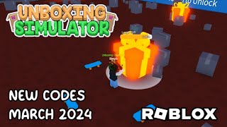 Roblox Unboxing Simulator New Codes March 2024 [upl. by Annoj]