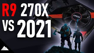 AMD Radeon R9 270X vs 2021  Tales from the Scalper Pandemic [upl. by Krantz]