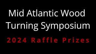 Mid Atlantic Woodturners Symposium 2024 Raffle [upl. by Aratnahs63]