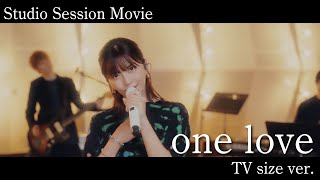 Studio Session Movie「one love」TV size ver [upl. by Stephania]