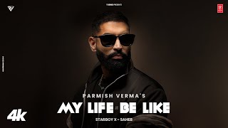 MY LIFE BE LIKE Official Music Video PARMISH VERMA  SIMAR KAUR  STARBOY X  TSERIES [upl. by Barnebas]