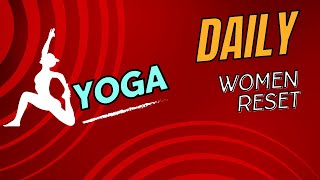 Yoga A Daily Reset for Women [upl. by Eyllib]