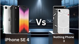 iPhone SE 4 Vs Nothing Phone 3 Which One is Better [upl. by Carpet469]